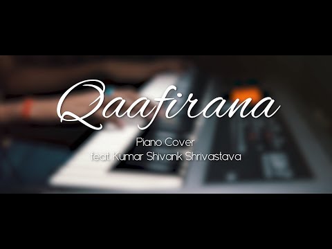 Qaafirana | Piano Cover | Kedarnath | Sushant Rajput | Sara Ali Khan | Arijit Singh & Nikhita