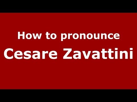 How to pronounce Cesare Zavattini (Italian/Italy)  - PronounceNames.com