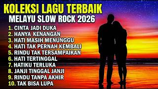 Download lagu KOLEKSI LAGU TERBAIK SLOW ROCK MELAYU 2026 🎸 Lagu Galau Nostalgia Paling Menyentuh Hati mp3