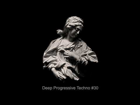 Deep Progressive Techno #30