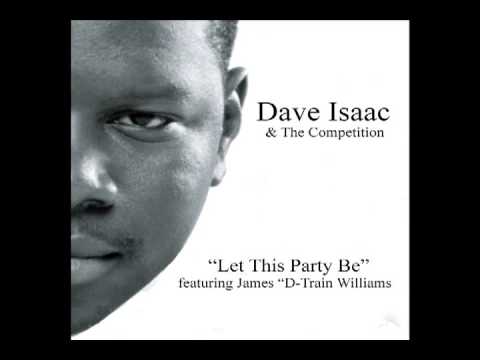 Let This Party Be  -  Dave Isaac feat. James "D-Train" Williams