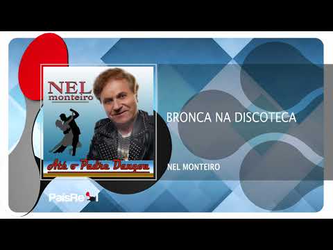 Nel Monteiro - Bronca Na Discoteca