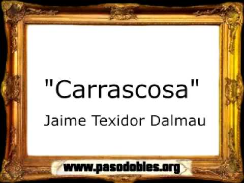 Carrascosa - Jaime Texidor Dalmau [Pasodoble]
