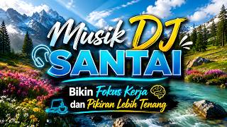 Download lagu Musik DJ Santai ☕ | Temani Ngopi Sore dan Waktu Bersantai mp3