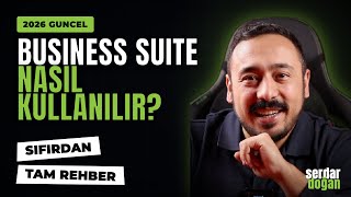 Meta Business Suite Nasıl Kullanılır? Sıfırdan Tam Rehber (2026 Güncel