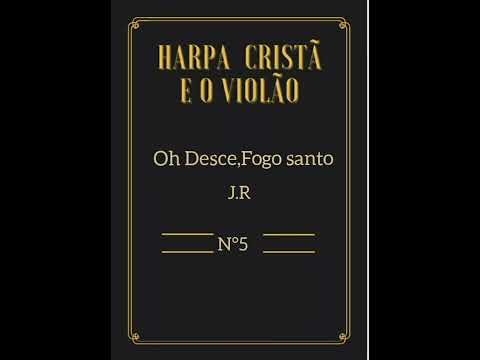 #Vídeo 77 - Ó Desce,Fogo Santo |Harpa Harpa Cristã - N°5  | Voz e Violão |