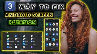 Three Way to Fix Android Screen Rotation || Android Screen Rotation Problem Solved