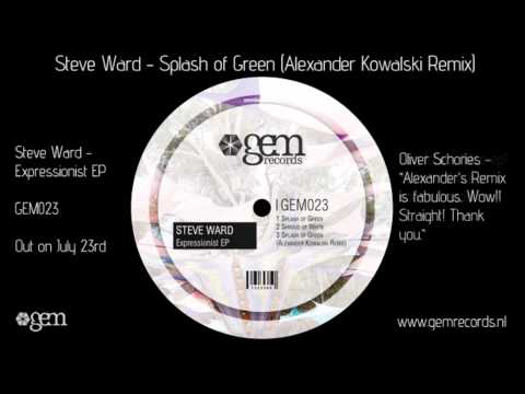 Steve Ward - Splash of Green (Alexander Kowalski Remix)