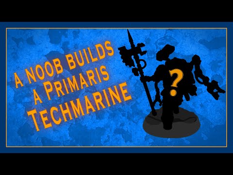 A noob builds a Primaris Techmarine