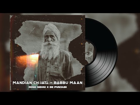 Mandian Ch Jatt - Babbu Maan ( REMIX ) Josh Sidhu X Be Punjabi