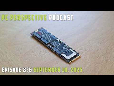 PCPer Podcast 836: CPU News, NVIDIA GPU Marketshare, Sapphire B850, SK hynix and Samsung SSD Reviews