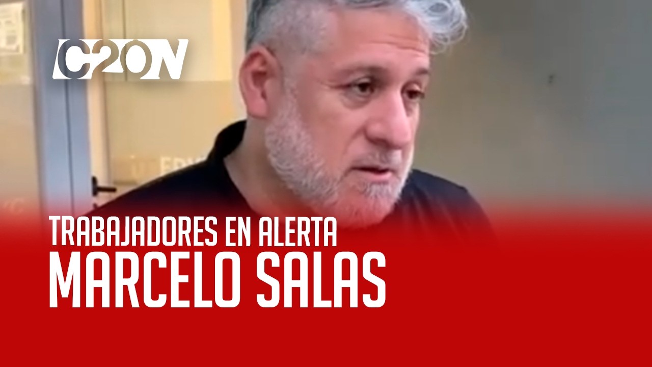 C20 Noticias | Trabajadores en alerta - Marcelo Salas