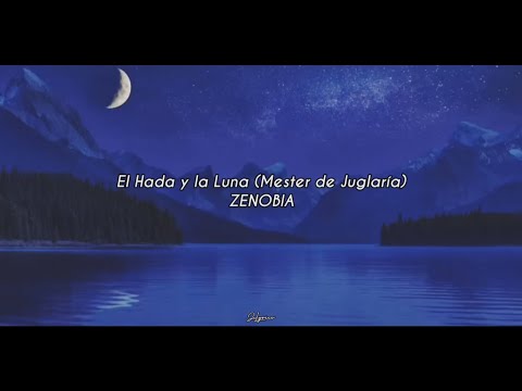 ZENOBIA - El Hada y la Luna (Mester de Juglaría) // Letra