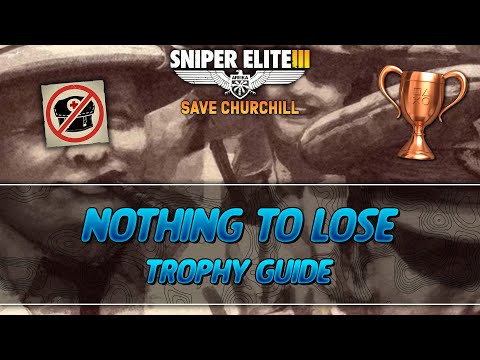 Sniper Elite 3 Save Churchill | Nothing to lose Trophy Guide