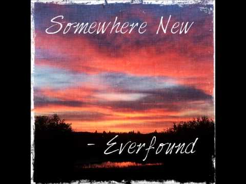 Somewhere New - Everfound