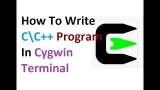 How to Compile\Run  C\C++ Program in Cygwin Terminal