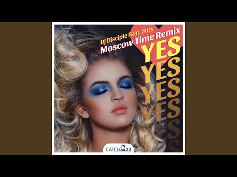 Yes (Moscow Time Remix)