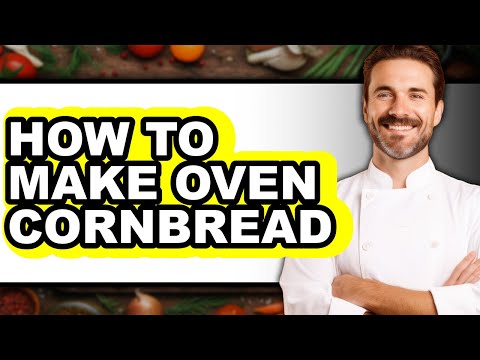 How to Make Oven Cornbread (Full Guide)