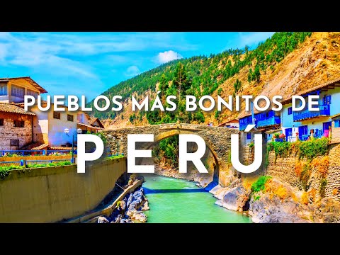 THE MOST BEAUTIFUL TOWNS IN PERU