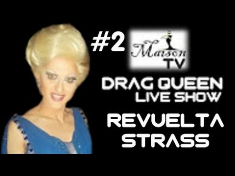 DRAG QUEEN LIVE SHOW : #2 REVUELTA STRASS