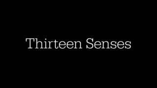 Thirteen Senses - Call Someone