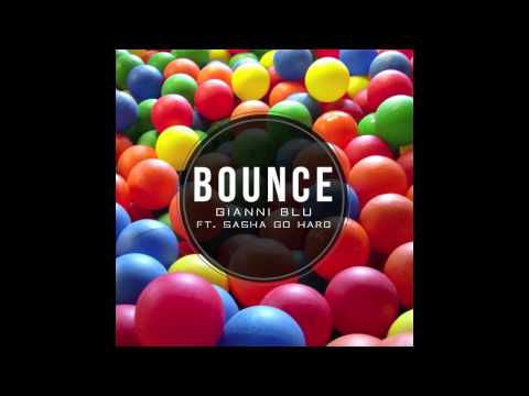 Gianni Blu f/ Sasha Go Hard - Bounce (Audio)
