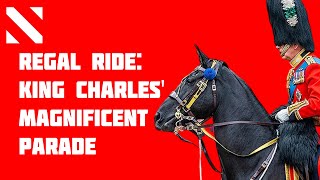 Regal Majesty: King Charles&#39; Grand Horseback Parade for Trooping of the Colour