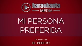 Karaokanta - El Bebeto - Mi persona preferida