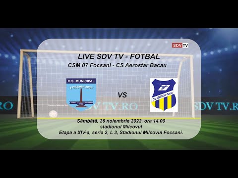 Fotbal L3 @SDV TV CSM 07 Focsani - Aerostar Bacau