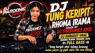 Download lagu DJ TUNG KERIPIT RHOMA IRAMA Cover by DJ PARDOMEZ RMX - DJ DANGDUT VIRAL TIKTOK 2026 FULL BASS mp3