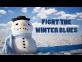 Fight the Winter Blues