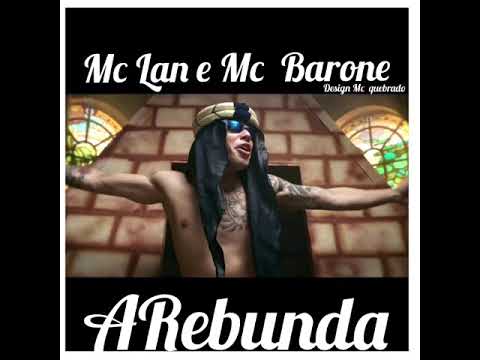 MC Lan e Mc Barone-arebunda (OFICIAL)