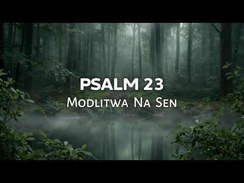 Psalm 23 | Modlitwa na Sen • Spokojny Sen i Wyciszenie