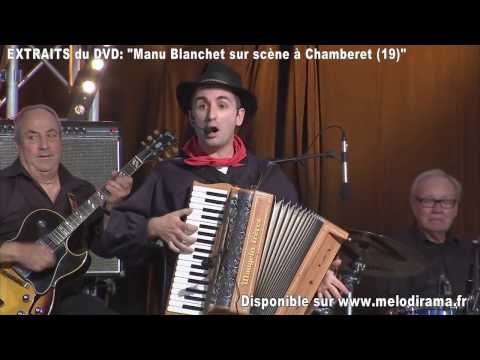 Extraits du DVD "MANU BLANCHET sur scène a Chamberet en 2015"