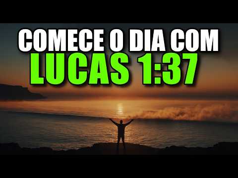 ORAÇÃO DA MANHÃ com Lucas Capítulo 1 versículo 37 | PODEROSA ORAÇÃO para começar o dia com Deus
