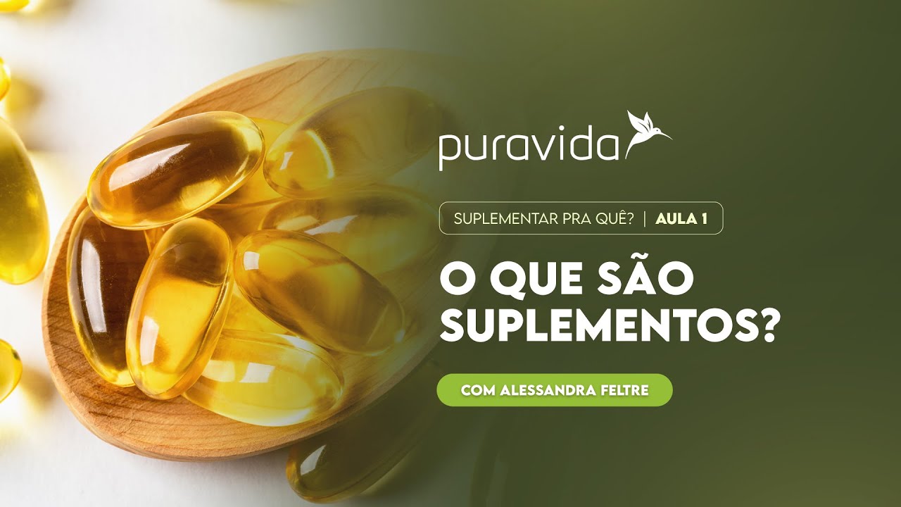 O QUE SÃO SUPLEMENTOS? Com Alessandra Feltre