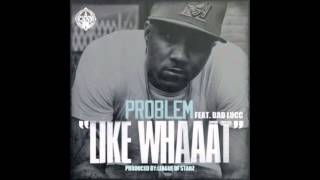 Problem - Like Whaaat Instrumental