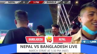 NEPAL VS Bangladesh Friendly Match  2022 Live Match || NEP VS BAN MATCH LIVE FOOTBAll