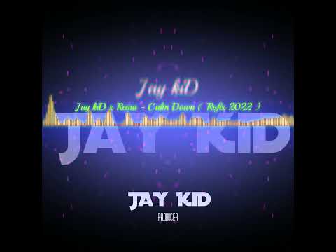 Jay kiD x Calm Down (Refix 2022)