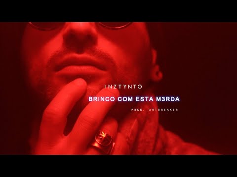 Inztynto -  BRINCO COM ESTA M3RDA (Prod. ArtBreaker)