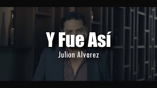 [LETRA] Julión Alvarez - Y Asi Fue