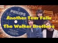 The Walker Brothers  -  Another Tear Falls