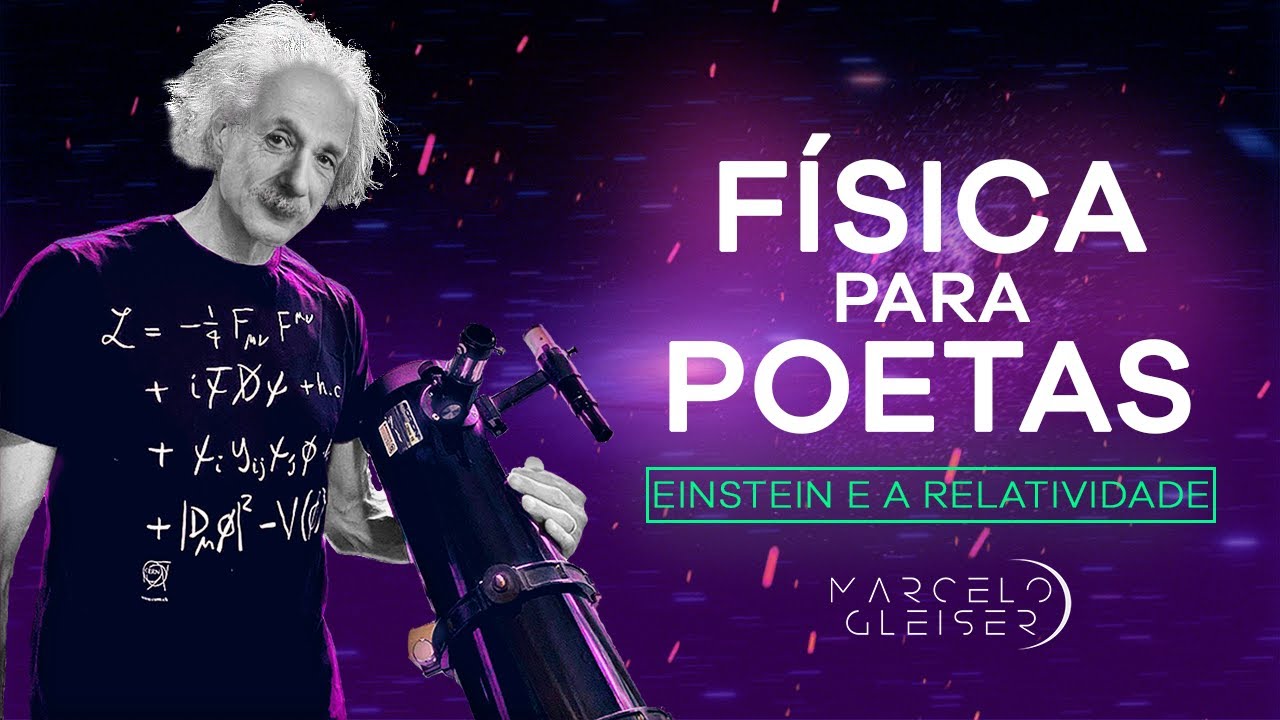 EINSTEIN E A RELATIVIDADE: Mistérios do Tempo e Espaço | Física para Poetas #12