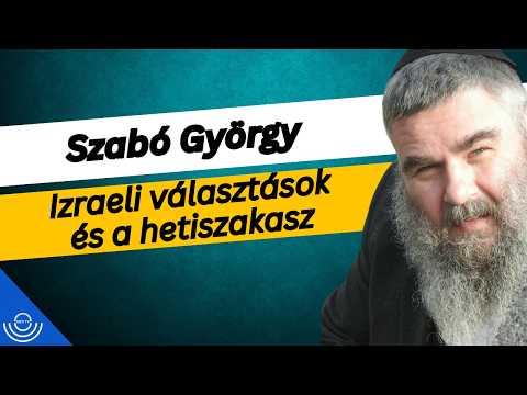 Pirkadat: Szabó György – Izraeli választások és a hetiszakasz