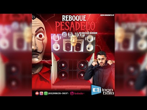 CD REBOQUE PESADELO DO RAILSSON HENRIQUE - DJ IAGO BALA