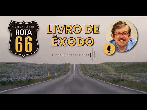 Rota 66 Português - Êxodo 21-23 | Luiz Sayão | IBNU