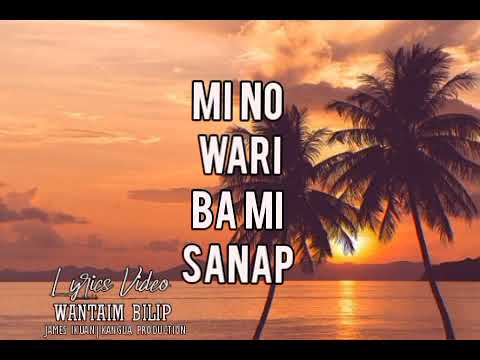 Wantaim Bilip Lyrics Video(Kangua Production)James Ikuan