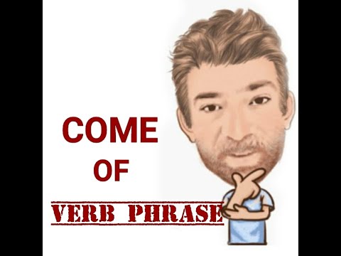 English Tutor Nick P Verb Phrase (461) Come of