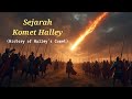 Halley S Comet An Astronomical Phenomenon Thousands Of Years In Human History