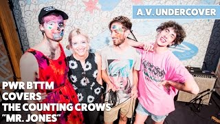A.V. Undercover: PWR BTTM covers Counting Crows’ “Mr. Jones”